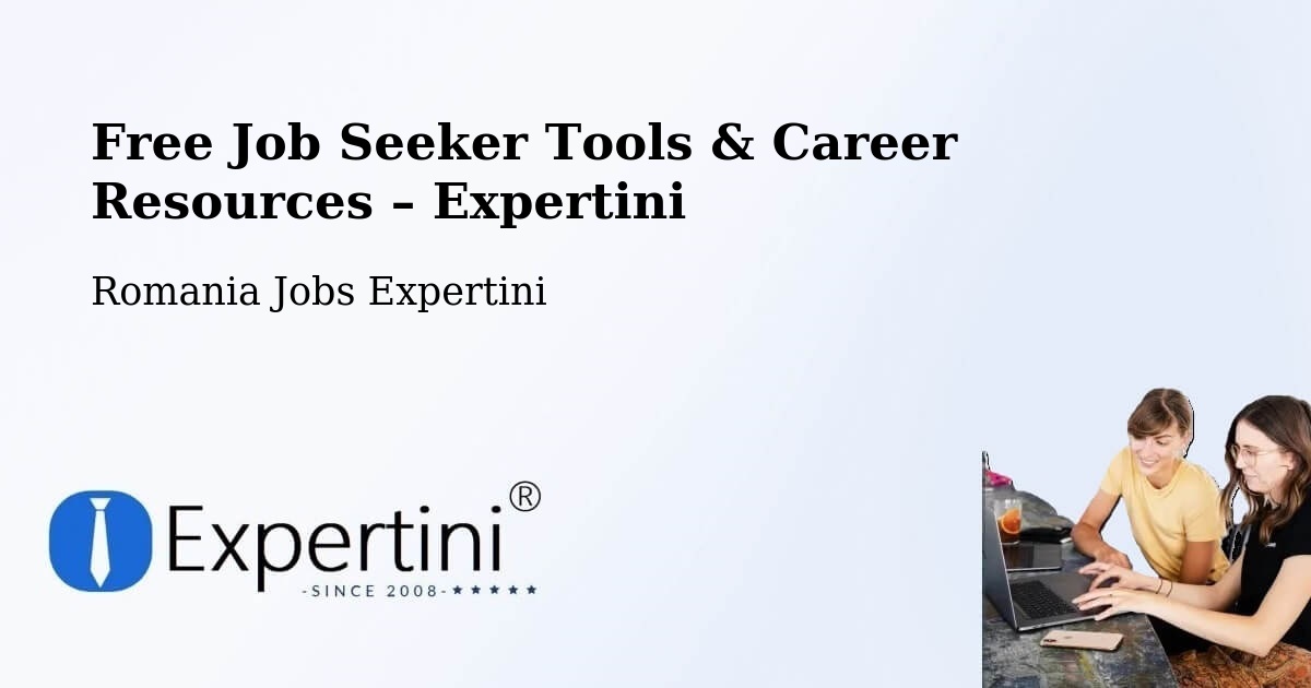 Free Job Seeker Tools & Career Resources – Bucinişu - Bucinişu, Romania Jobs Expertini