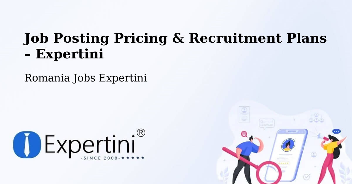 Job Posting Pricing & Recruitment Plans – Bucinişu - Bucinişu, Romania Jobs Expertini