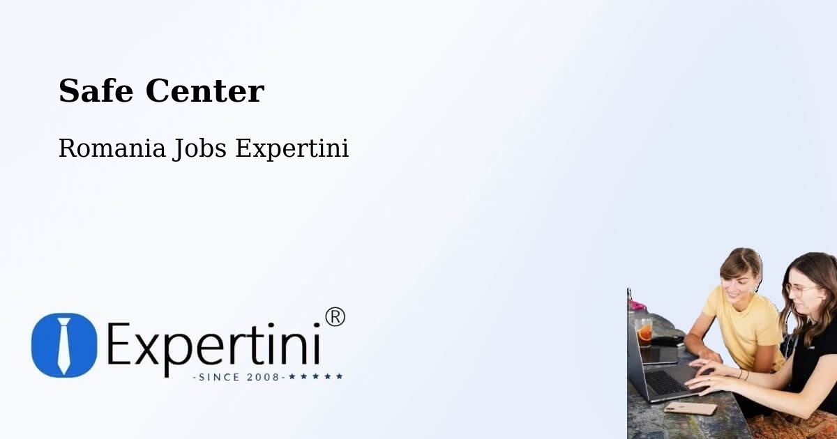 Safety Center – Bucinişu - Romania Jobs Expertini